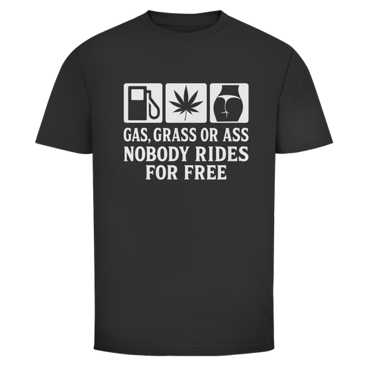 Herren T-Shirt „Gas Grass or Ass – Nobody Rides for Free“ – T-Shirt Frontansicht