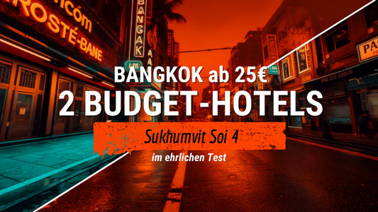 Günstig in Bangkok übernachten – 2 Budget-Hotels an der Sukhumvit Soi 4 im Test, ab 25 Euro
