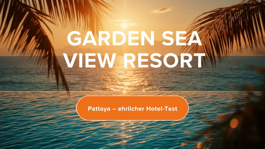 Garden Sea View Resort Pattaya – ruhiges Strand-Resort mit Pool und Meerblick in Nord-Pattaya, ehrlicher Hotel-Test