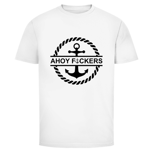 „AHOY FUCKERS – Unisex T-Shirt für Männer, Frauen & Diverse - Wild Boys Shop